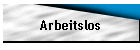 Arbeitslos