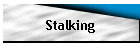 Stalking